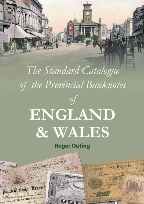 The Catalogue Of The Provincial Banknotes Of England Wales Roger Outing
