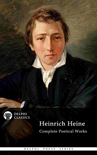 Delphi Complete Poetical Works Of Heinrich Heine Illustrated Heinrich Heine