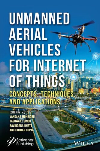 Unmanned Aerial Vehicles For Internet Of Things Iot Concepts Techniques And Applications 1st Edition Yashwant Singh Editor