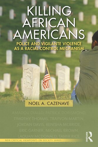 Killing African Americans Police And Vigilante Violence As A Racial Control Mechanism Noel A Cazenave