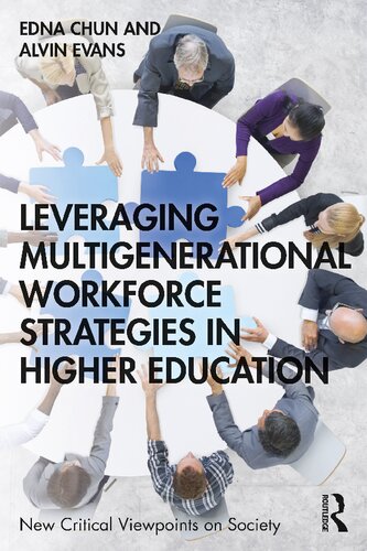 Leveraging Multigenerational Workforce Strategies In Higher Education Edna Chun Alvin Evans