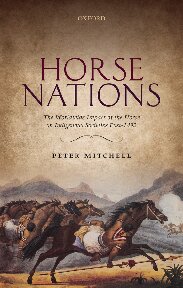 Horse Nations The Worldwide Impact Of The Horse On Indigenous Societies Post1492 Peter Mitchell