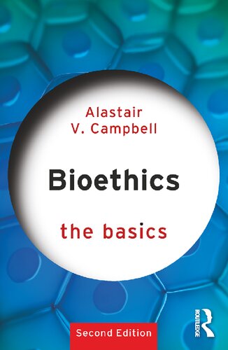 Bioethics The Basics 2nd Edition Alastair V Campbell