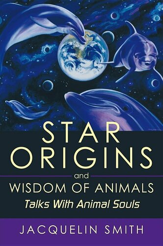Star Origins And Wisdom Of Animals Jacquelin Smith