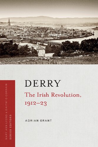 Derry The Irish Revolution 19121923 The Irish Revolution 191223 Adrian Grant