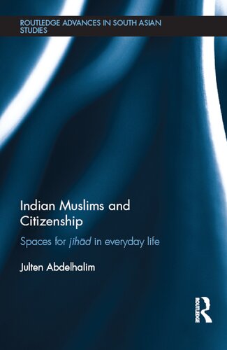 Indian Muslims And Citizenship Spaces For Jihd In Everyday Life Julten Abdelhalim