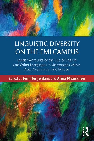 Linguistic Diversity On The Emi Campus Insider Accounts Of The Use Of English And Other Languages In Universities Within Asia Australasia And Europe Jennifer Jenkins