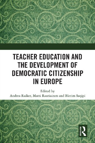 Teacher Education And The Development Of Democratic Citizenship In Europe Andrea Raiker Matti Rautiainen Blerim Saqipi