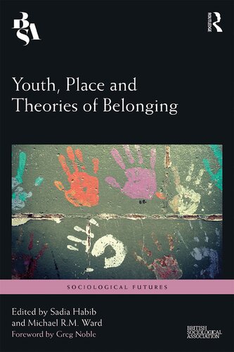 Youth Place And Theories Of Belonging Sadia Habib Michael R M Ward