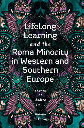 Lifelong Learning And The Roma Minority In Western And Southern Europe Andrea Hidy Katalin R Forray