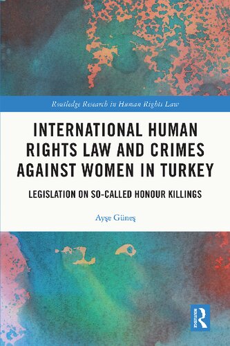 International Human Rights Law And Crimes Against Women In Turkey Legislation On Socalled Honour Killings Aye Gne