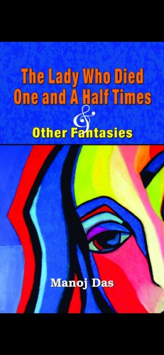 The Lady Who Died One And A Half Times And Other Fantasies Manoj Das