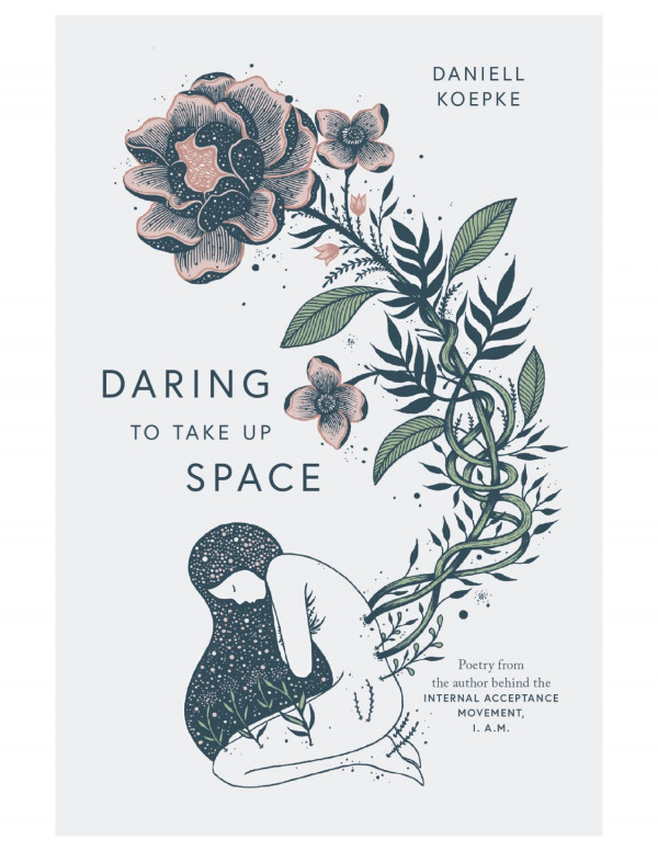 Daring To Take Up Space Daniell Koepke