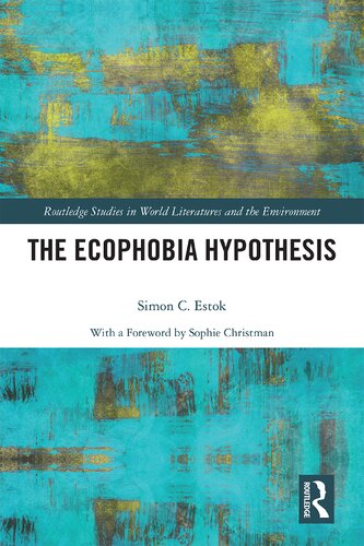 The Ecophobia Hypothesis Simon C Estok