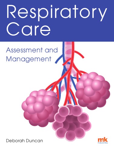 Respiratory Care Assessment And Management 1st Deborah Duncan