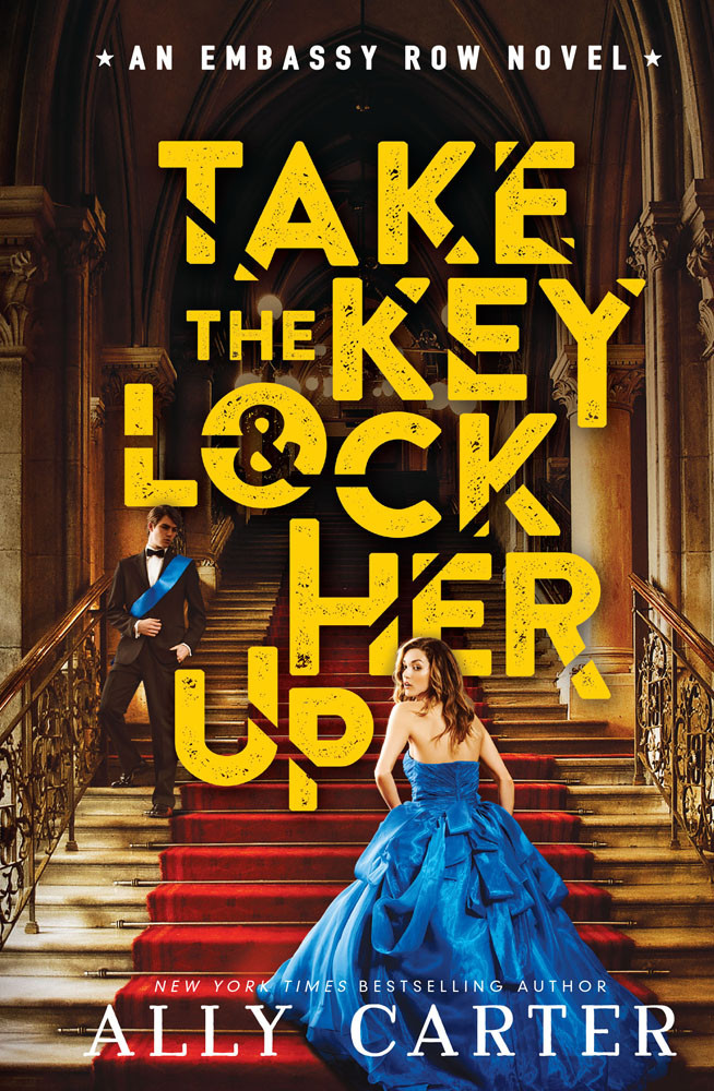 Take The Key And Lock Her Up Ally Carter