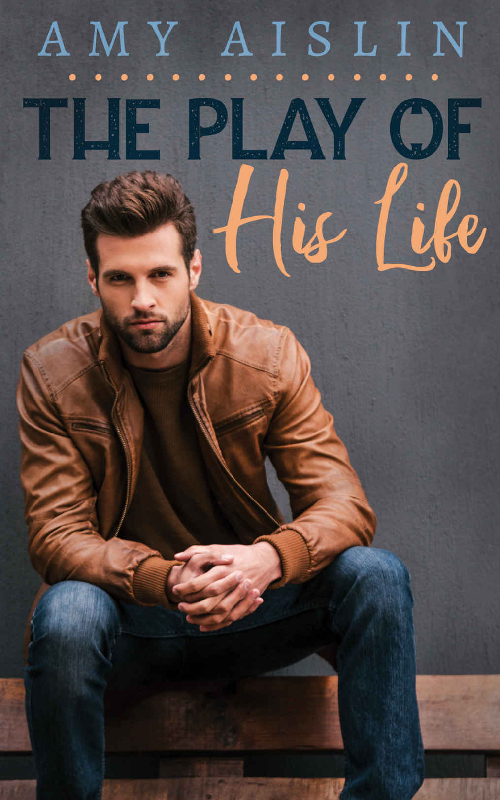 The Play Of His Life Amy Aislin