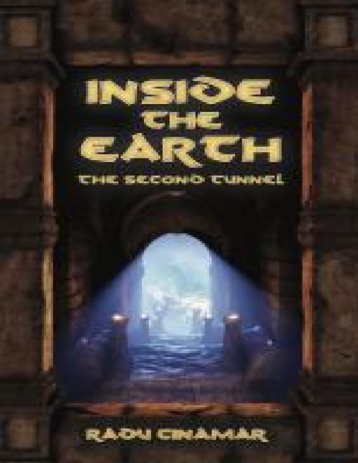 Inside The Earth The Second Tunnel Transylvania Series Book 5 Cinamar
