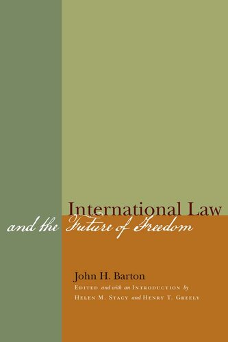 International Law And The Future Of Freedom 1st Edition John H Barton