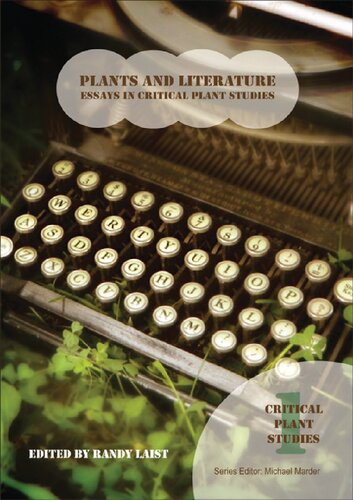 Plants And Literature Essays In Critical Plant Studies 1st Edition Randy Laist Editor