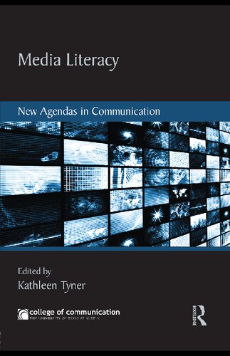Media Literacy New Agendas In Communication New Agendas In Communication Series 1st Edition Kathleen Tyner Editor