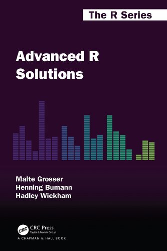 Advanced R Solutions Malte Grosser Henning Bumann Hadley Wickham