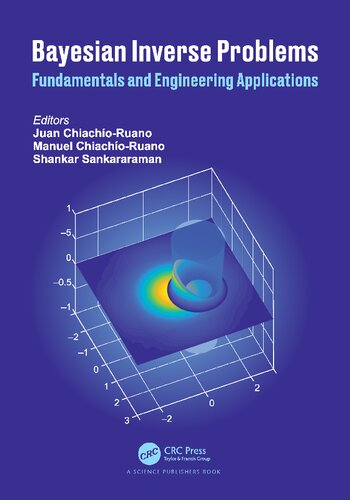 Bayesian Inverse Problems Fundamentals And Engineering Applications 1st Edition Juan Chiachioruano Editor