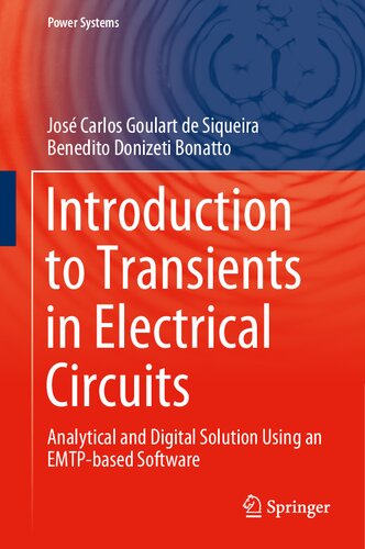Introduction To Transients In Electrical Circuits Analytical And Digital Solution Using An Emtpbased Software Power Systems 1st Ed 2021 Jos Carlos Goulart De Siqueira Benedito Donizeti Bonatto