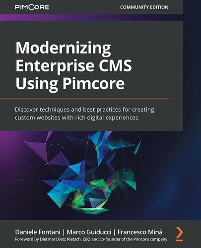 Modernizing Enterprise Cms Using Pimcore Daniele Fontani Marco Guiducci
