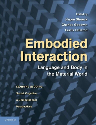 Embodied Interaction Language And Body In The Material World 1st Edition Jrgen Streeck Editor