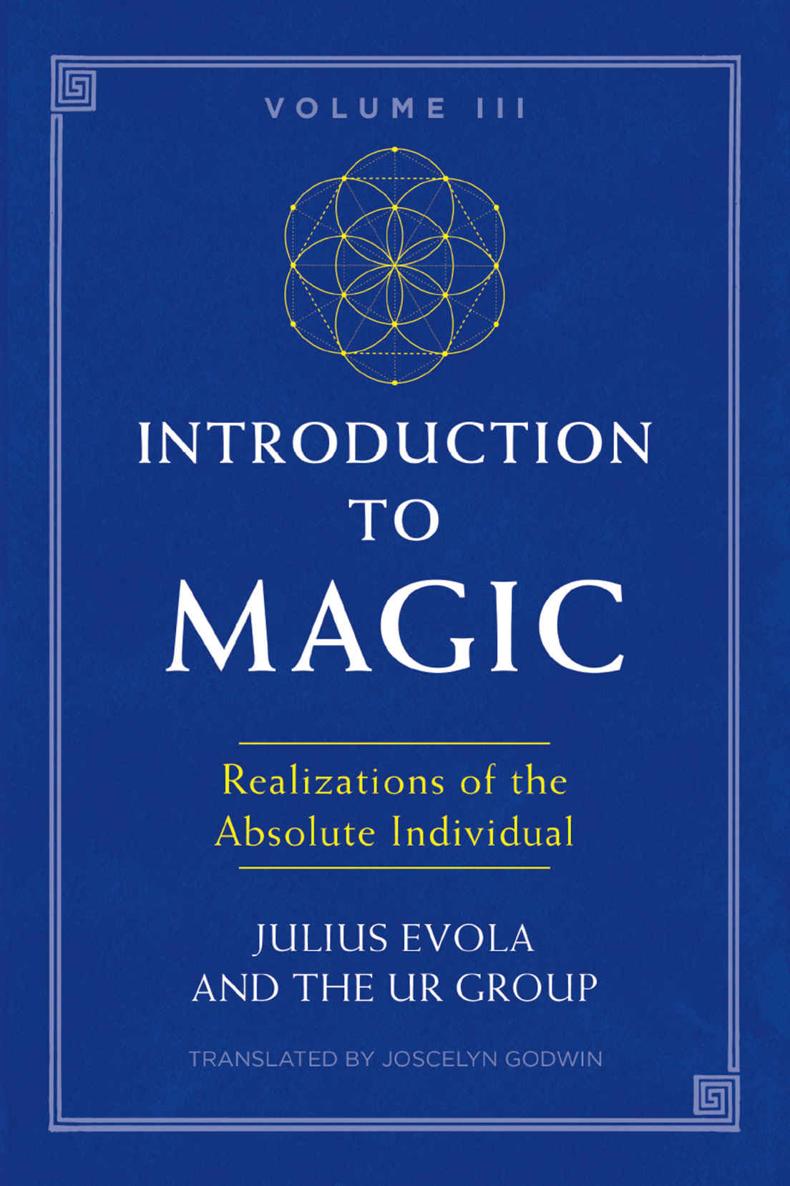Introduction To Magic Volume Iii Realizations Of The Absolute Individual Julius Evola The Ur Group