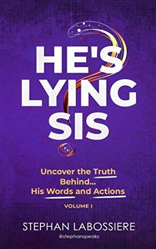 Hes Lying Sis Uncover The Truth Behind His Words And Actions Volume 1 Stephan Labossiere