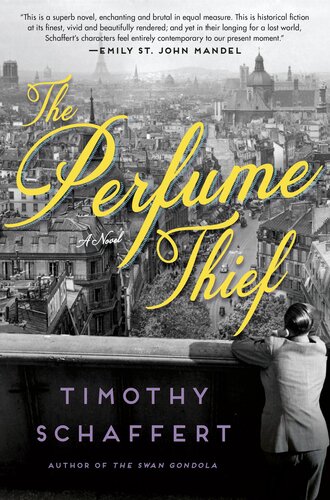 The Perfume Thief Timothy Schaffert