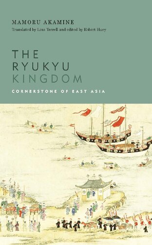 The Ryukyu Kingdom Cornerstone Of East Asia Mamoru Akamine