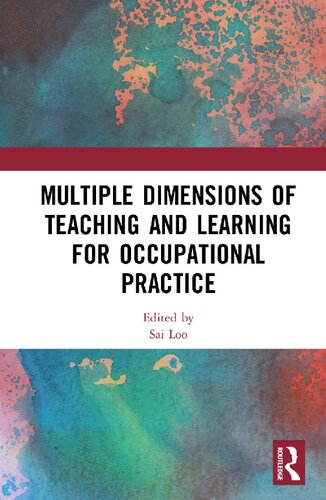 Multiple Dimensions Of Teaching And Learning For Occupational Practice Sai Loo