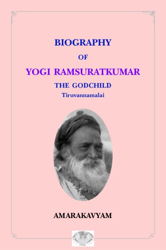 Biography Of Yogi Ramsuratkumar The Godchild First S Parthasarathy