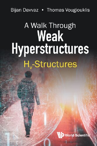 A Walk Through Weak Hyperstructures Hvstructures 1st Bijan Davvaz Thomas Vougiouklis