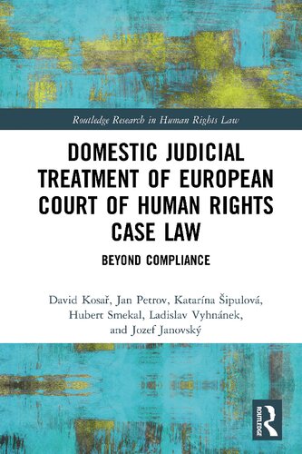 Domestic Judicial Treatment Of European Court Of Human Rights Case Law Beyond Compliance David Kosa