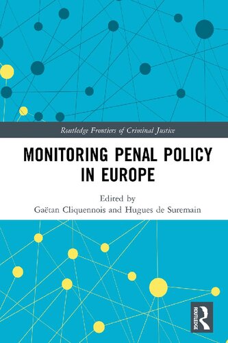 Monitoring Penal Policy In Europe 1st Gaëtan Cliquennois Hugues De Suremain