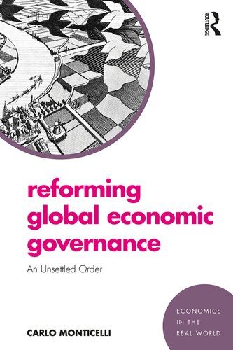 Reforming Global Economic Governance An Unsettled Order Carlo Monticelli