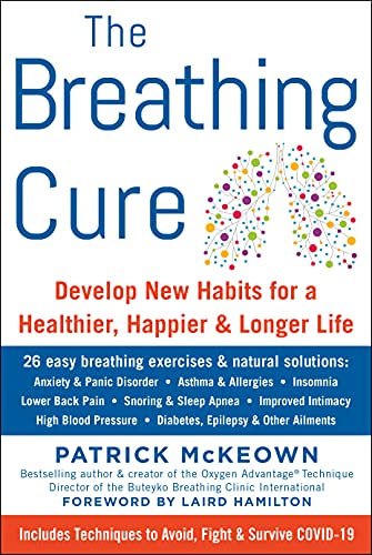 The Breathing Cure Develop New Habits For A Healthier Happier And Longer Life Mckeown