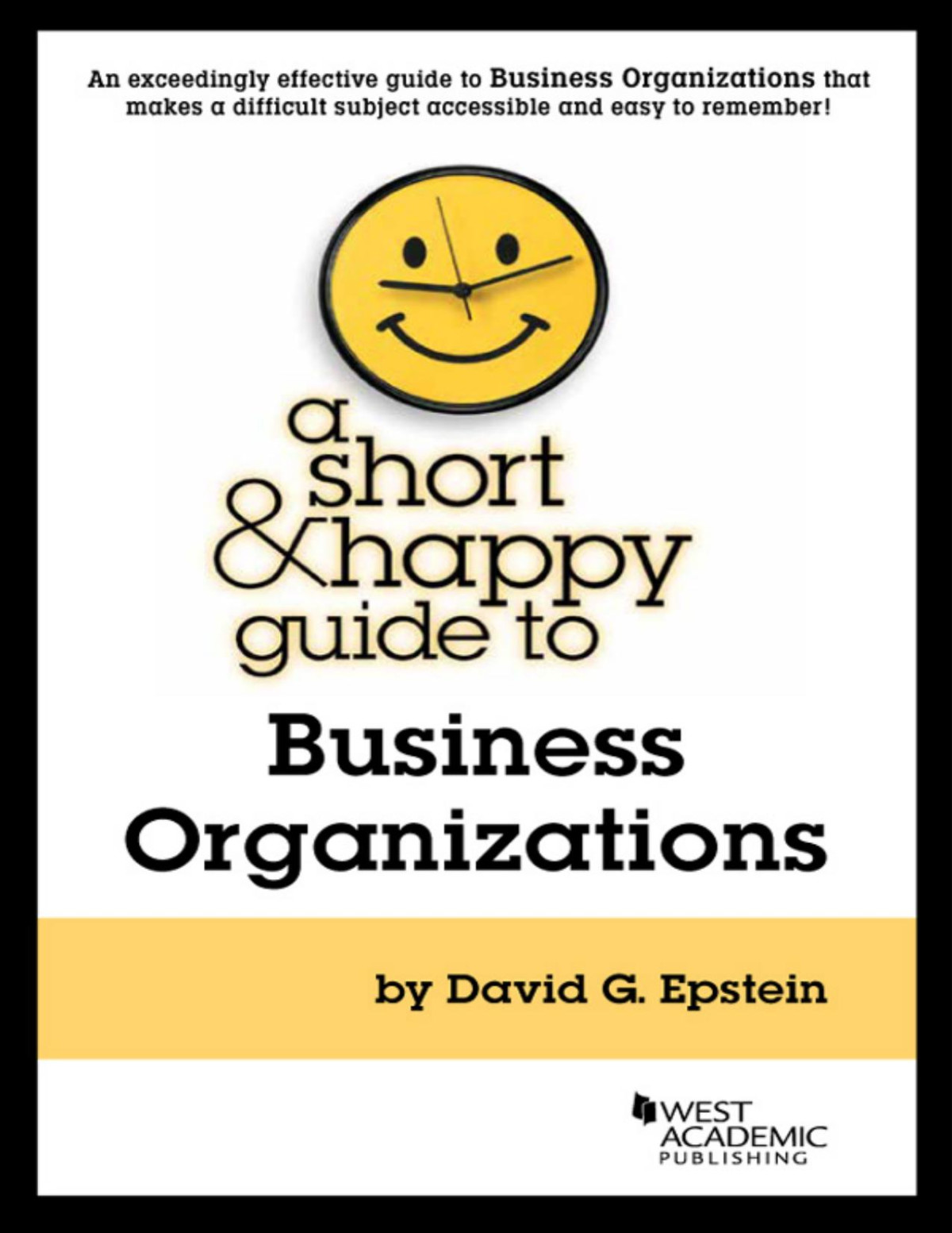 A Short And Happy Guide To Business Organizations Short And Happy Series David G Epstein