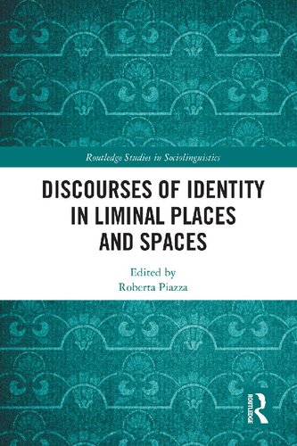 Discourses Of Identity In Liminal Places And Spaces Roberta Piazza
