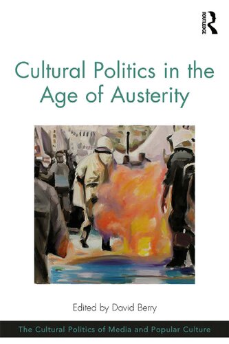 Cultural Politics In The Age Of Austerity David Berry Editor