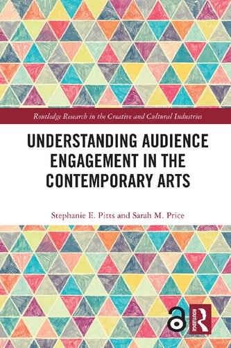 Understanding Audience Engagement In The Contemporary Arts 1st Edition Stephanie E Pitts