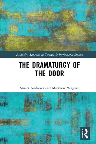 The Dramaturgy Of The Door Stuart Andrews Matthew Wagner