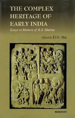 The Complex Heritage Of Early India Essays In Memory Of Rs Sharma Dwijendra Narayan Jha Editor