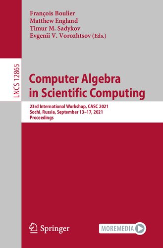 Computer Algebra In Scientific Computing 23rd International Workshop Casc 2021 Sochi Russia September 1317 2021 Proceedings Lecture Notes In Computer Science 12865 1st Ed 2021 Franois Boulier Editor