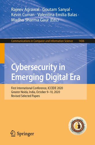Cybersecurity In Emerging Digital Era 1st Rajeev Agrawal Goutam Sanyal