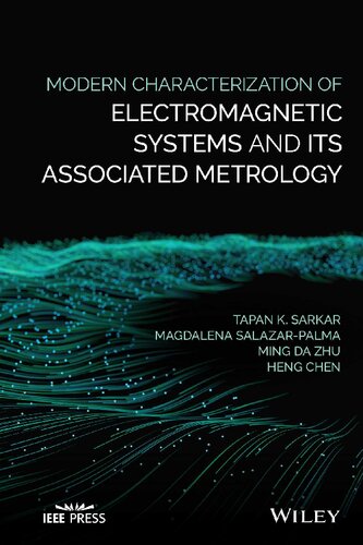 Modern Characterization Of Electromagnetic Systems And Its Associated Metrology Wiley Ieee 1st Edition Tapan K Sarkar